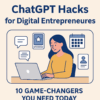 ChatGPT hacks for digital entrepreneurs working remotely